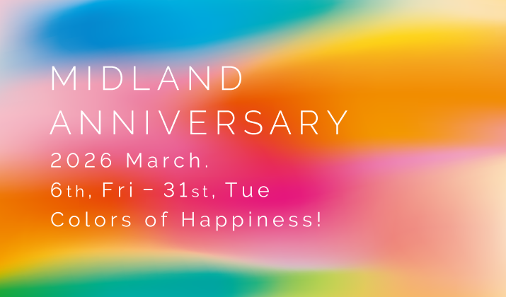 ミッドランド・アニバーサリー 2026<br>Colors of Happiness！
